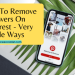 How To Remove Followers On Pinterest – Very Simple Ways