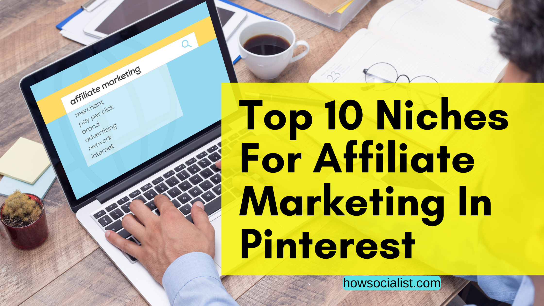 The Top 10 Niches For Affiliate Marketing In Pinterest