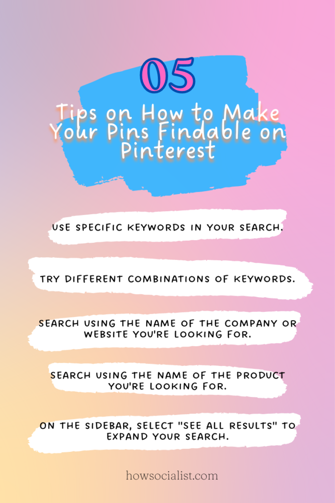 Tips on How to Make Your Pins Findable on Pinterest
