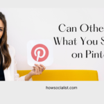 Can Others See What You Search on Pinterest