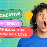 100 Creative Pinterest Board Ideas That Everyone Will Love