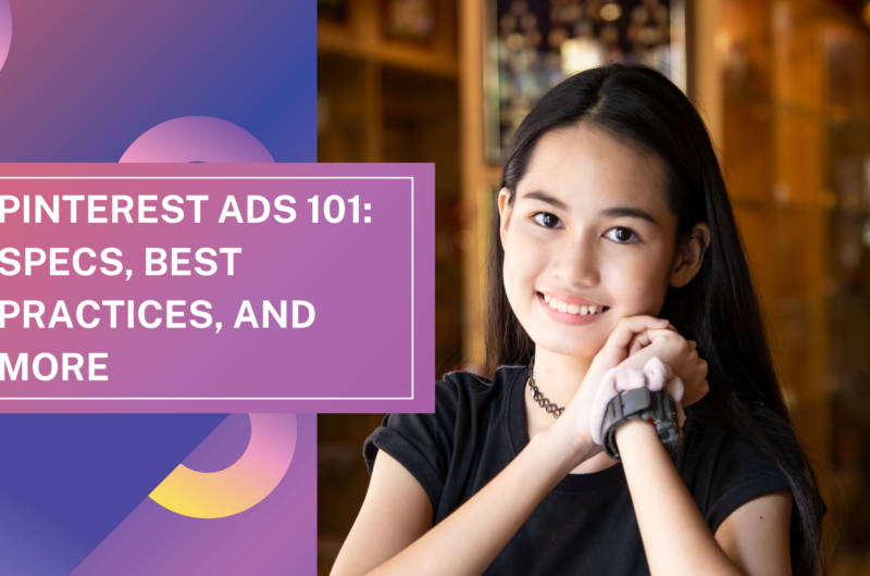 Pinterest Ads 101 Specs, Best Practices, and More